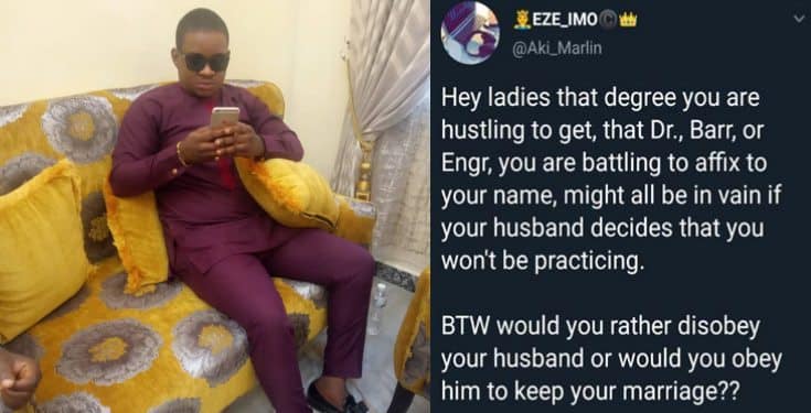Nigerian man says a woman's degrees are useless if her husband decides she won't practice her profession