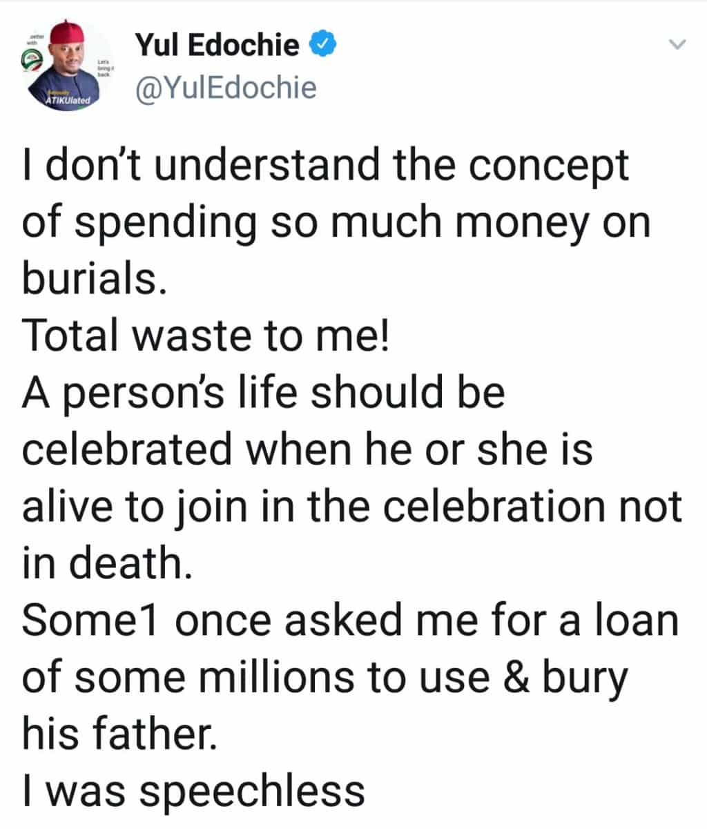 “Spending so much money on burials is a total waste to me”- Yul Edochie