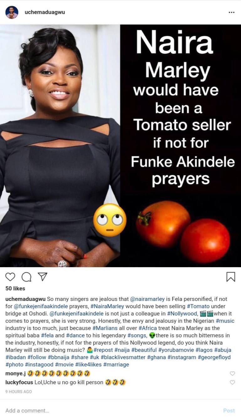 ‘Naira Marley Would Have Been A Tomatoes Seller If Not For Funke Akindele’ - Uche Maduagwu