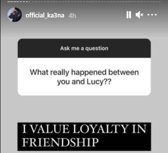 "I can't keep friendship I can't confide in" - Ka3na speaks on breakoff with Lucy
