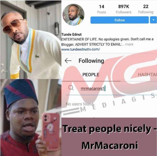 Tunde Ednut blocks comedian, Mr Macaroni over advice 'be nicer to people'
