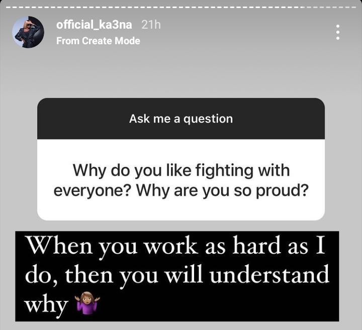 Why I'm so proud and like fighting with everyone - Ka3na