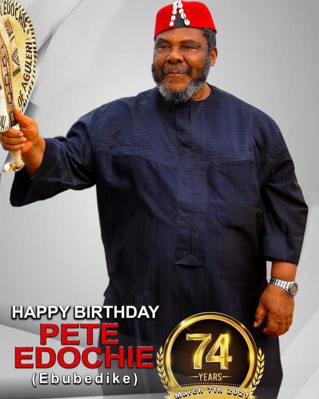Veteran actor, Pete Edochie celebrates 74th birthday today