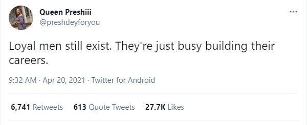 "Loyal men still exist, they are just busy building their career" - Lady affrims