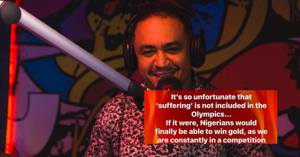 "If 'suffering' was added to Olympics, Nigerians would win Gold" - Daddy Freeze