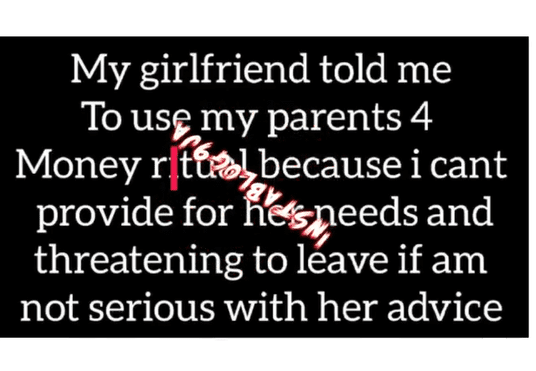"My girlfriend asked me to use my parents for money ritual to take care of her" - Man laments