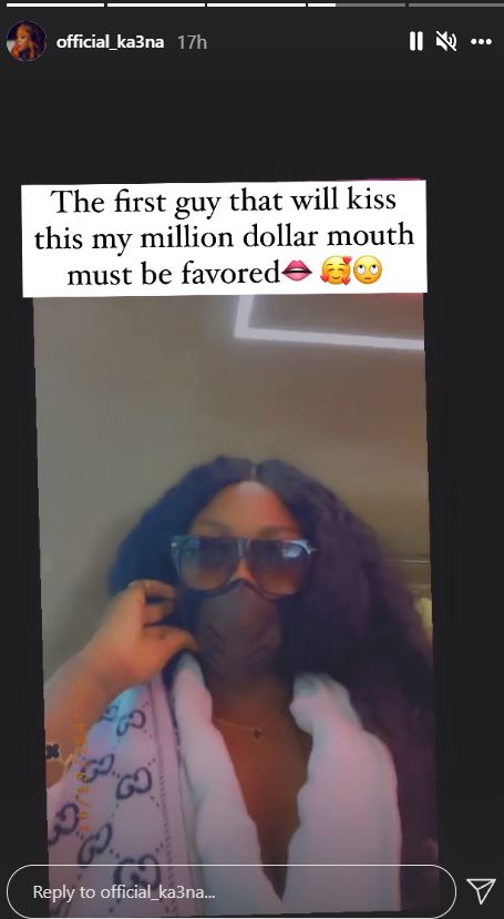 "The first guy to kiss my million dollar mouth must be favored" - Ka3na brags following dental surgery
