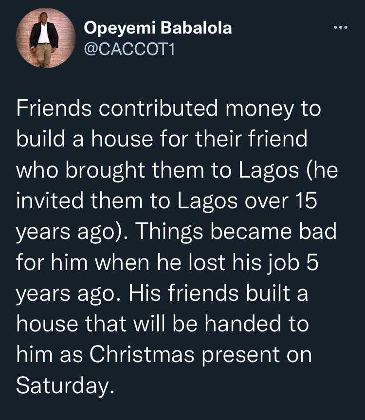 After losing his job, man set to receive house as surprise Christmas gift from friends he brought to Lagos 15 years ago 