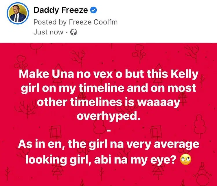 "She's an overhyped average-looking girl" - Daddy Freeze tackles TikTok star, Kelly
