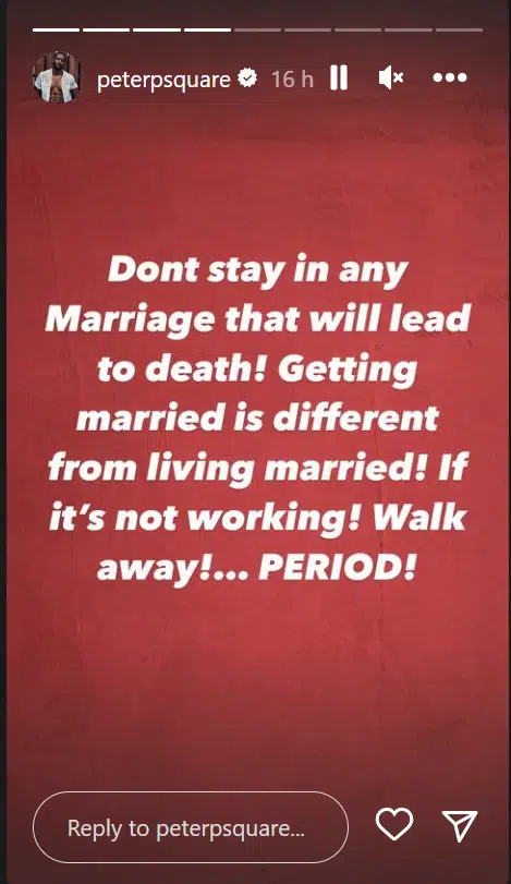 Don't stay in a marriage that will lead you to death - Peter Okoye