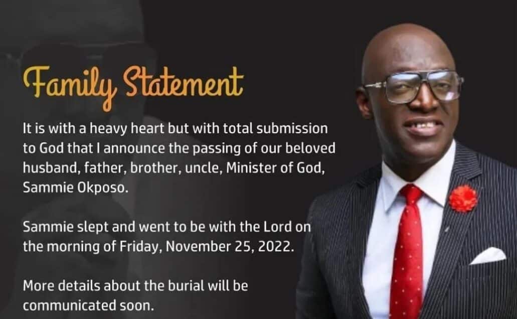 The family of the late gospel singer, Sammie Okposo, confirms his death and the cause hours after rumours circulated the internet space.