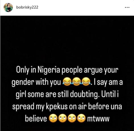 "Until I spread my kpekus before una believe" — Bobrisky slams naysayers doubting his gender