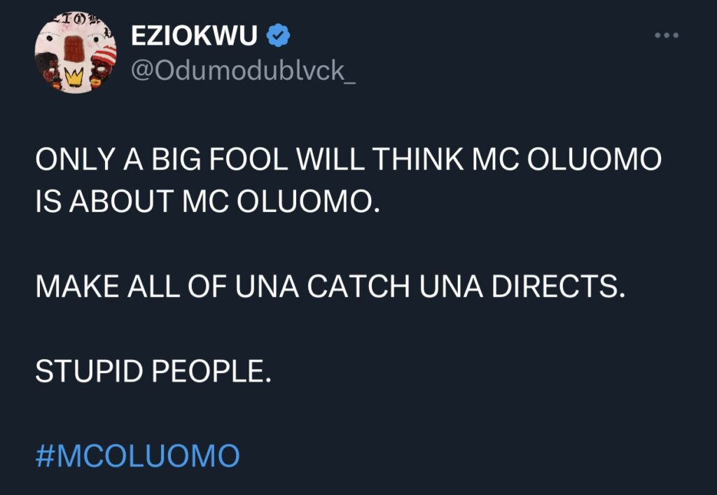 Odumodu Blvck’s tweet calling people stupid and big fools for thinking his song, Mc Oluomo is about Mc Oluomo.