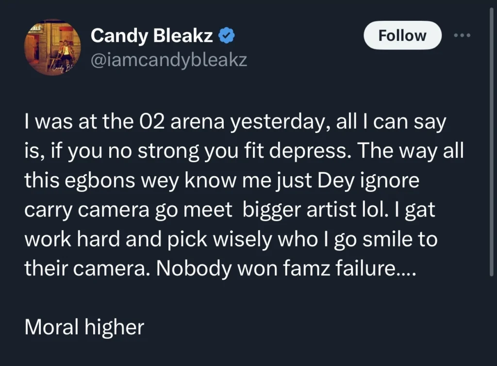 “Nobody wan famz failure” — Candy Bleakz speaks after getting ignored at the 02 arena 