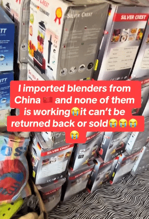 “None of them is working” – Entrepreneur who imported over 60 blenders from China cries out