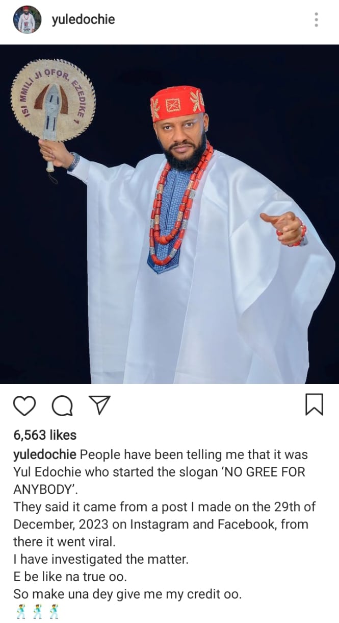 Yul Edochie started the slogan 'No gree for anybody'