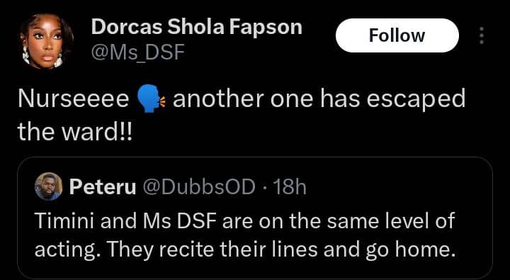 Dorcas Fapson claps back at Twitter user berating her acting prowess, draws comparison to Timini Egbuson