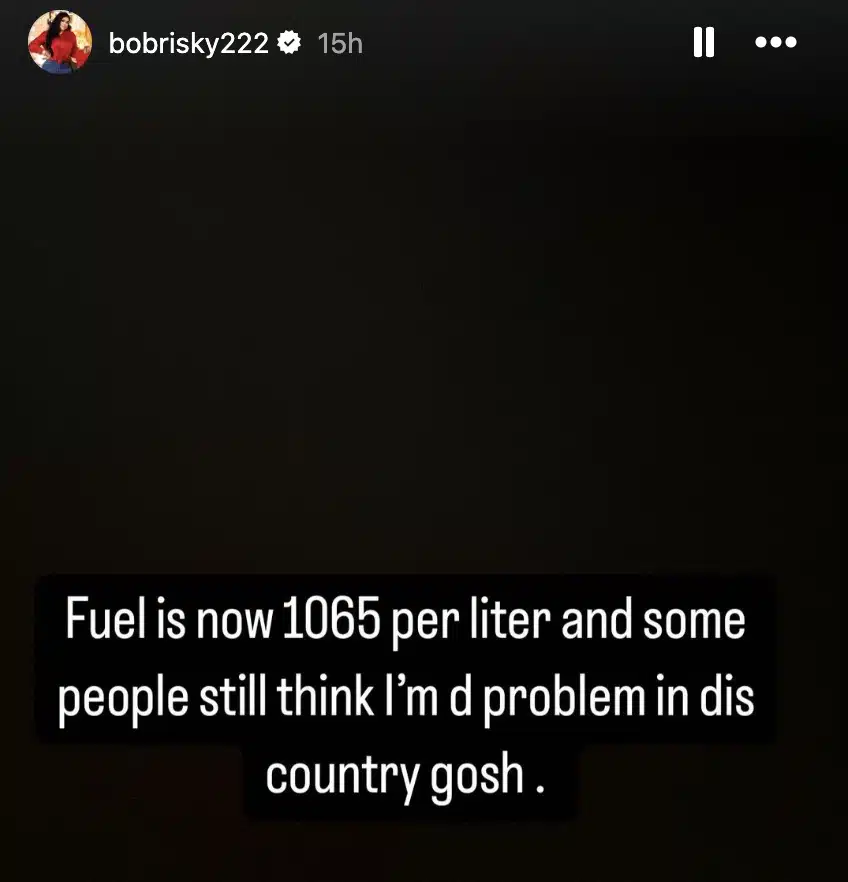 "Fuel is N1065, I am not Nigeria's problem" - Bobrisky
