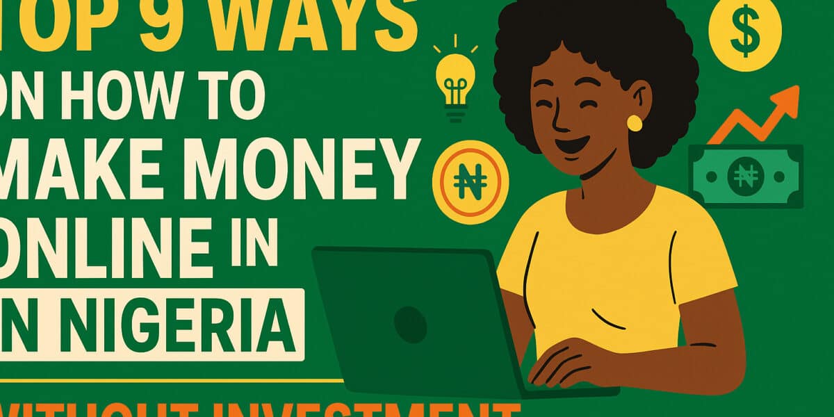 How to Make Money Online in Nigeria Without Investment
