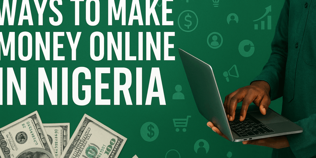 ways to make money online in nigeria