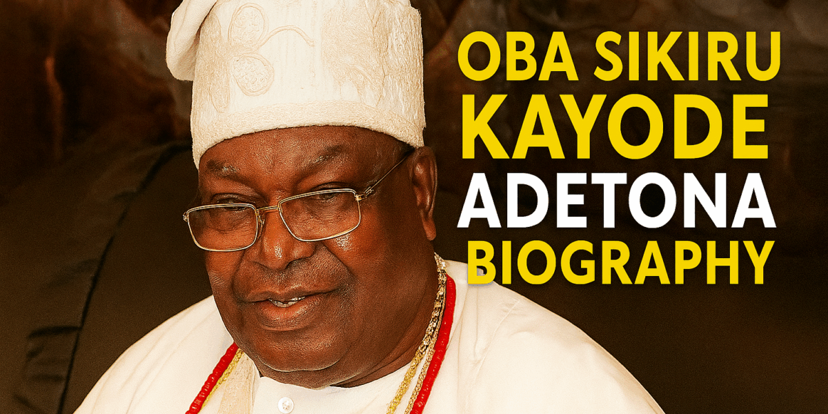 Oba Sikiru Kayode Adetona Biography