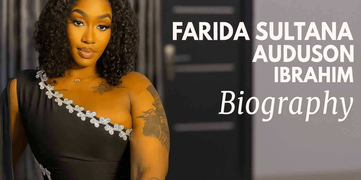 Farida Sultana Auduson Ibrahim Biography