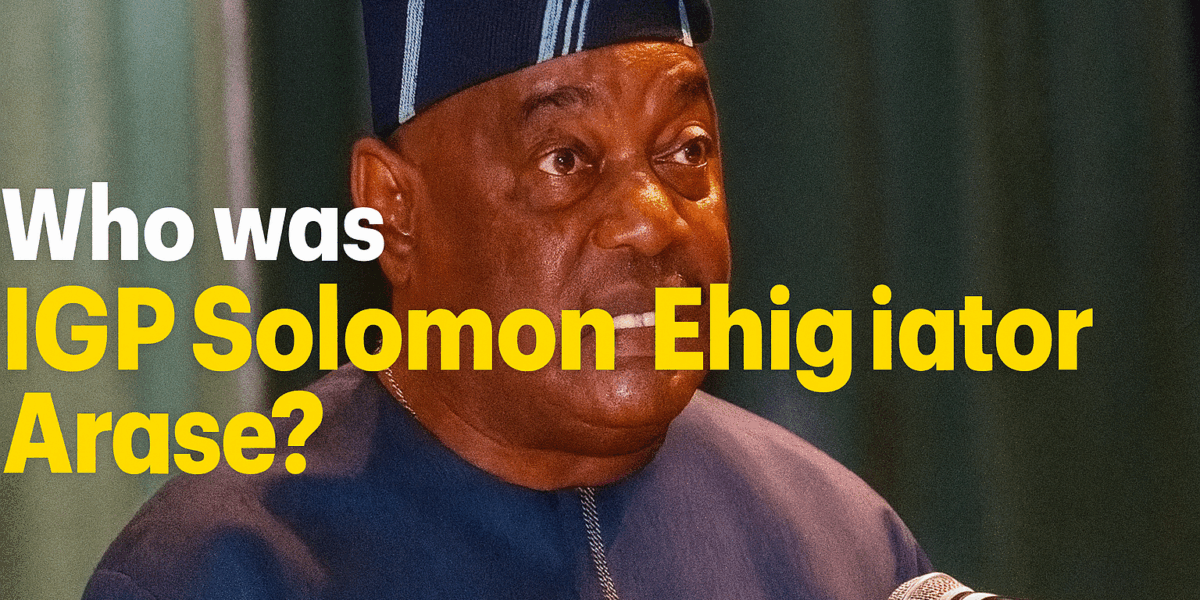 Who was IGP Solomon Ehigiator Arase