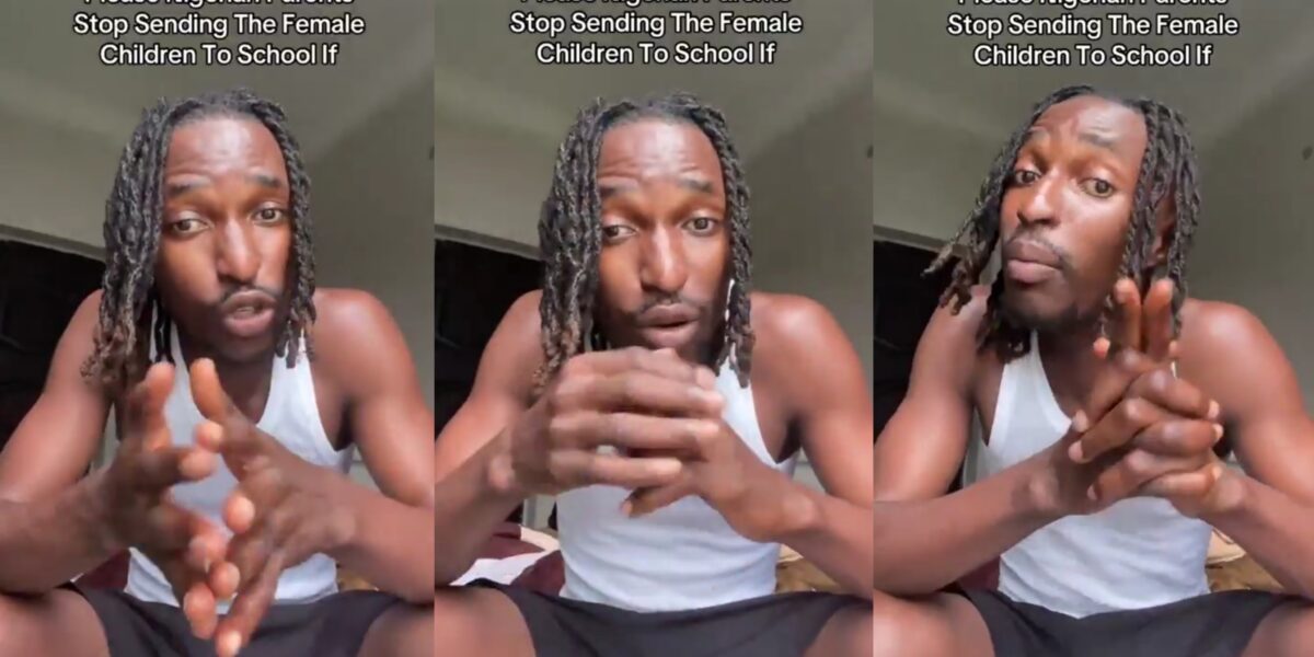 Stop sending your female children to school - Man tells parents