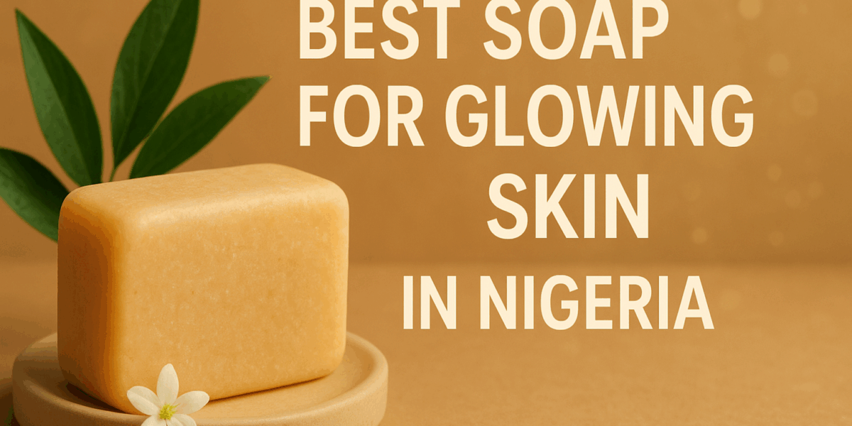 best soap for glowing skin