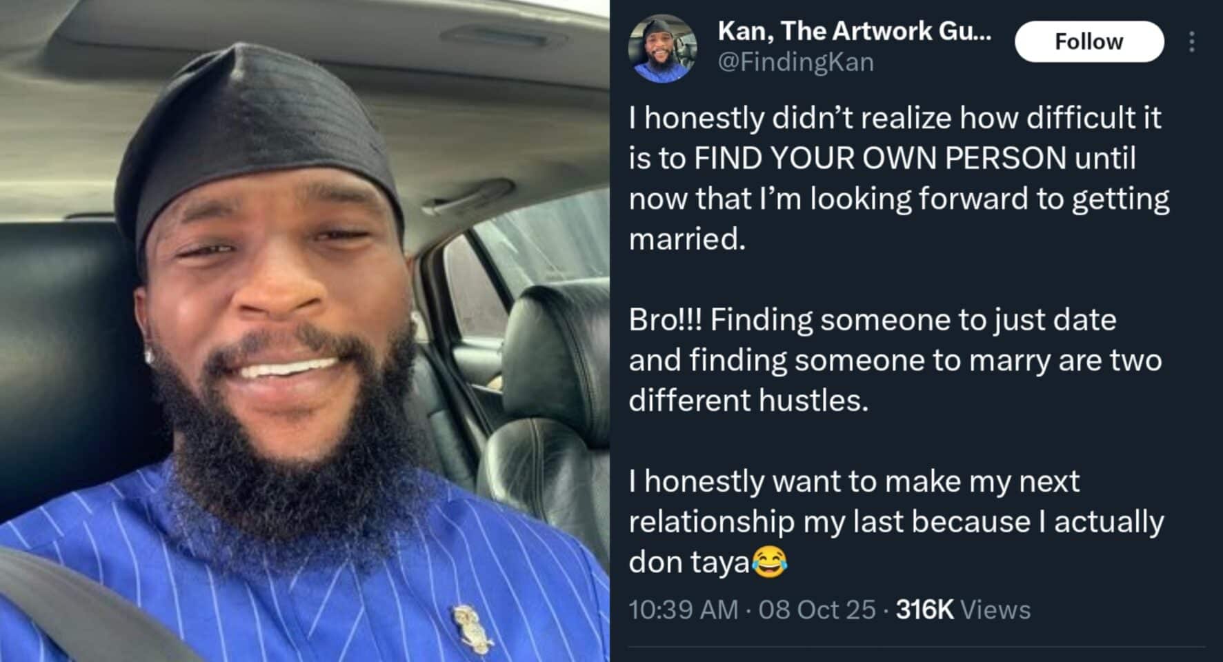 Finding girlfriend and finding wife are 2 different hustles - Man laments