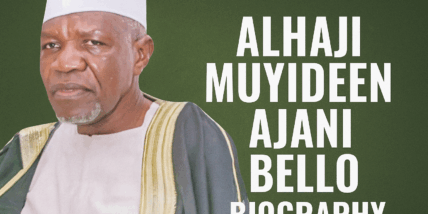 alhaji muyideen ajani bello biography
