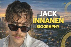 Jack Innanen Biography: Early Life, Career, Girlfriend & Net Worth
