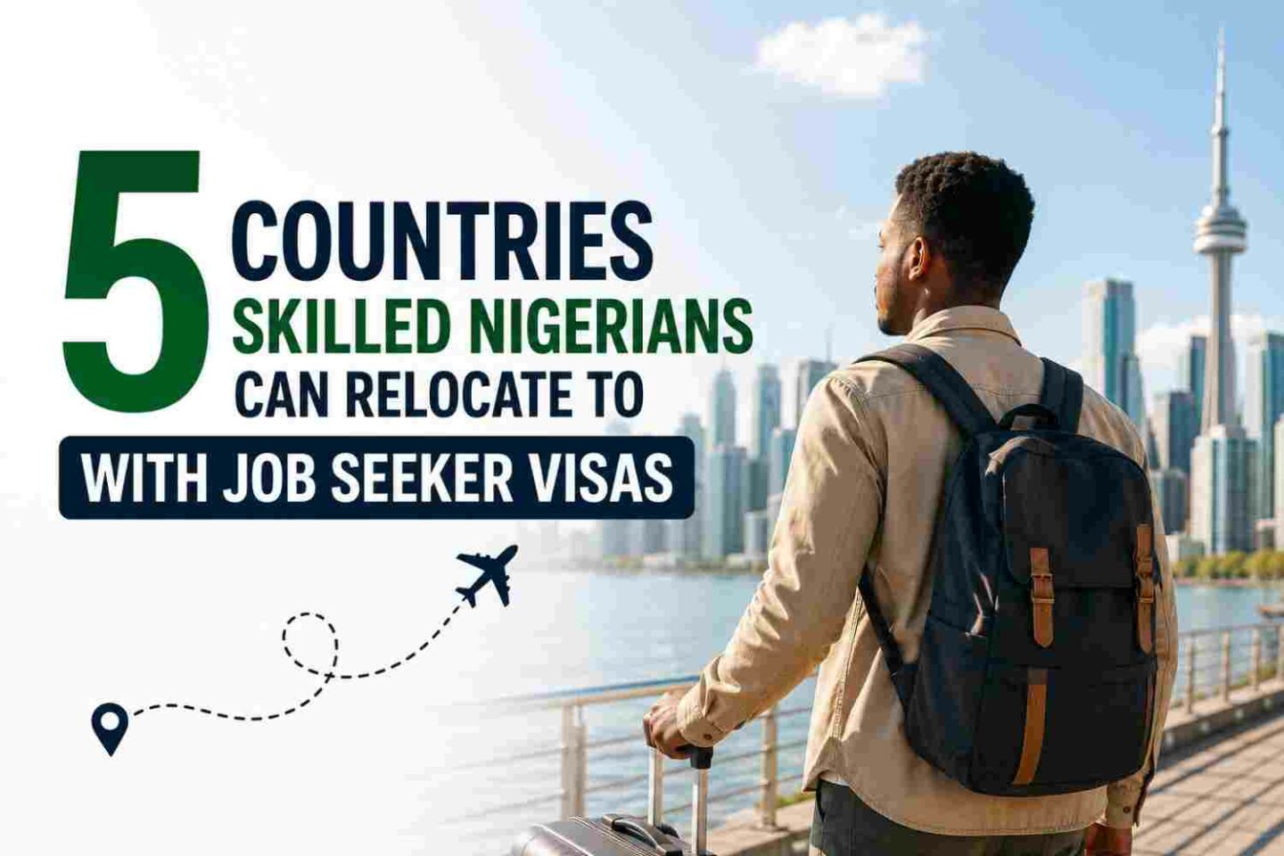 5-countries-skilled-nigerians-can-relocate-to-with-job-seeker-visas