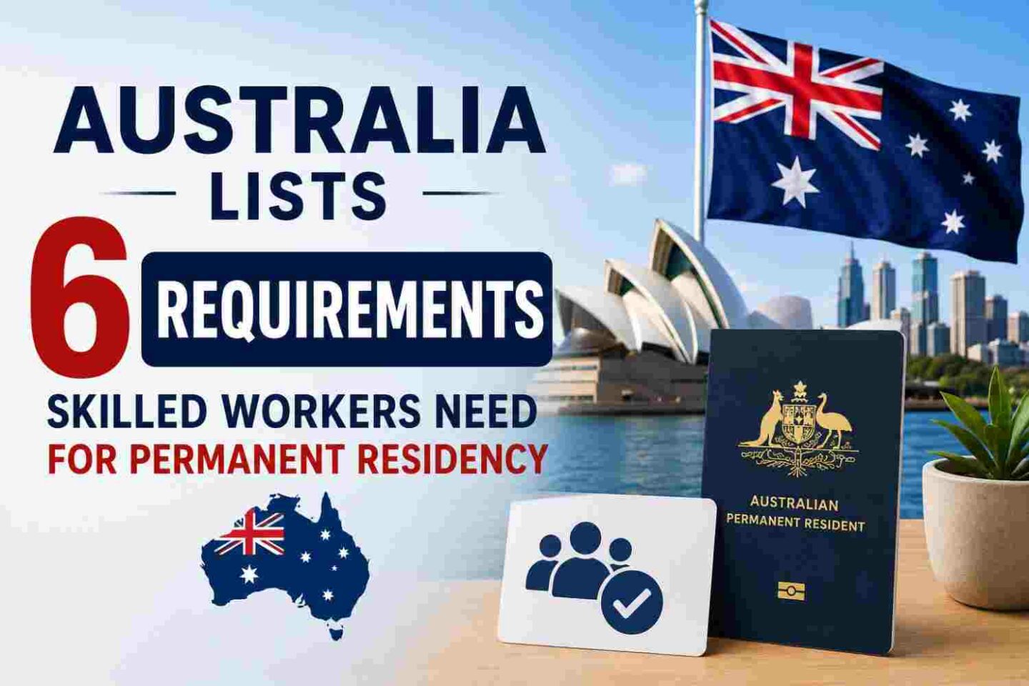 australia-lists-6-requirements-skilled-workers-need-for-permanent-residency