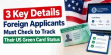 3-key-details-foreign-applicants-must-check-to-track-their-us-green-card-status