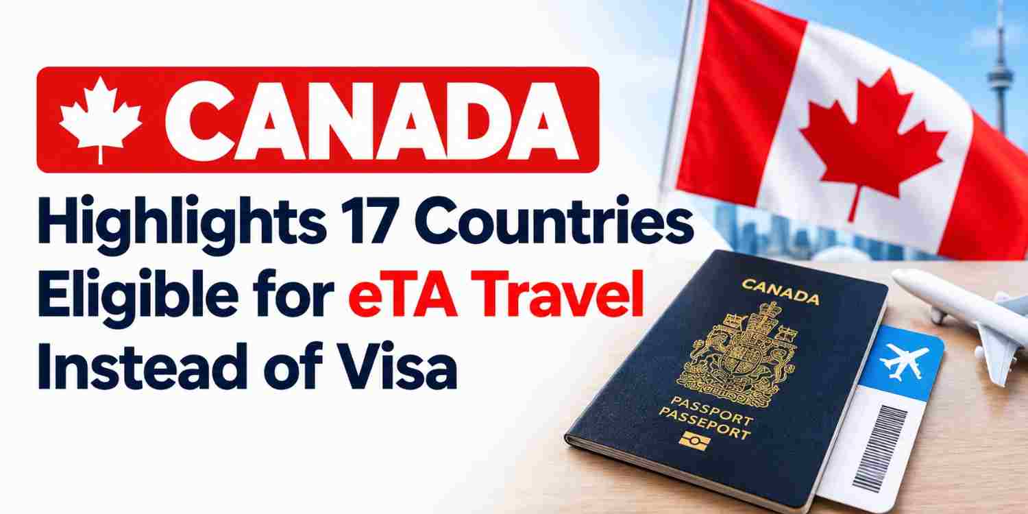 canada-highlights-17-countries-eligible-for-eta-travel-instead-of-visa