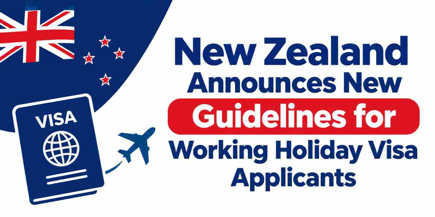 new-zealand-announces-new-guidelines-for-working-holiday-visa-applicants
