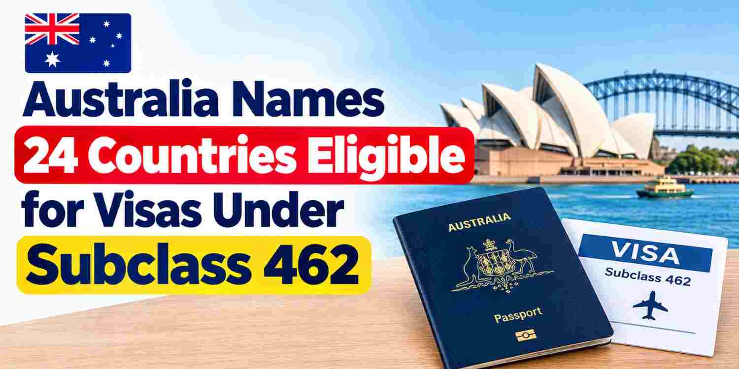 australia-names-24-countries-eligible-for-visas-under-subclass-462